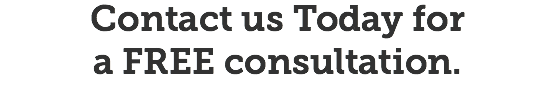 Contact us Today for a FREE consultation.
